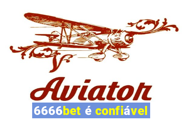 6666bet é confiável